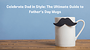 Celebrate Dad in Style: The Ultimate Guide to Father's Day Mugs – Festival Gift Shop