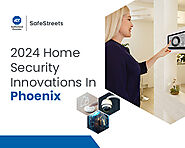 Top Home Security Trends & Technologies For Phoenix Homes | 2024