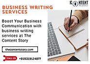 Boost Your Business Communication with business writing services at The Content Story