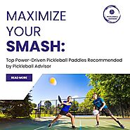 Maximize Your Smash with the Best Pickleball Paddles for Power | Pickleball Advisor