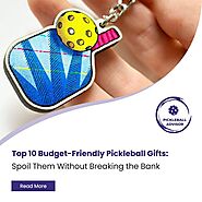 Top 10 Gift Ideas for Holidays & Birthdays | Pickleball Advisor