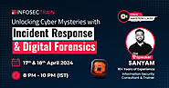 Unlocking Cyber Mysteries with Incident Response & Digital Forensics