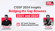 Free Master Class: CISSP 2024 Insights: Bridging the Gap Between 2021 and 2024