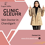 Skin Doctor in Chandigarh - Clinic Gleuhr