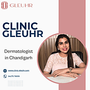 Dermatologist in Chandigarh - Clinic Gleuhr