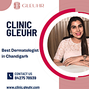 Best Dermatologist in Chandigarh - Clinic Gleuhr