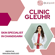 Skin Specialist in Chandigarh - Clinic Gleuhr