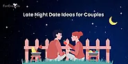20 Late Night Date Ideas for Memorable Moments.