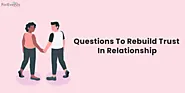 Rebuild Trust with 10 Essential Relationship Questions
