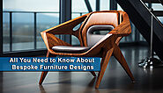 Importance of All You Need to Know About Bespoke Furniture Designs