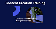 Content Creation Course Overview