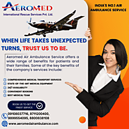 Aeromed Air Ambulance Service in Patna - Afford the Rate And Shift the Patient