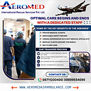 Aeromed Air Ambulance Service in Bangalore - Need A Great Medical Flight For All Support And Care?