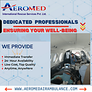 Aeromed Air Ambulance Service in Siliguri - Fly with All the Medical Services