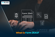 Form 26AS - What does it mean? How do you view and download it online?