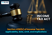 Section 43B(h) of Income Tax Act: Applicability, Date, Limit, and Implications