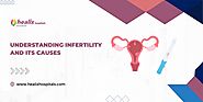 Understanding Infertility And Its Causes