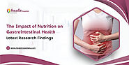 The Impact of Nutrition on Gastrointestinal Health: Latest Research Findings