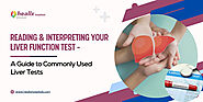 Reading and Interpreting Your Liver Function Test - A Guide to Commonly Used Liver Tests