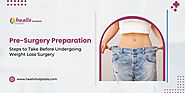 Pre-Surgery Preparation: Steps to Take Before Undergoing Weight Loss Surgery