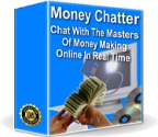 Money Chatter - Chat With The Masters Of Money Making Online In Real Time!