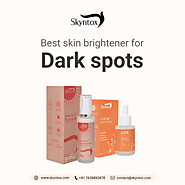 Best Skin brightener For Dark Spot