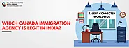 Which Canada Immigration Agency is Legit in India?