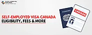 Self-Employed Visa Canada: Eligibility, Fees & More
