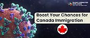 Boost your Chances for Canada Immigration during Covid-19