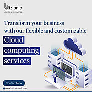 Cloud Computing Services Transform your Business with our flexible and customizable