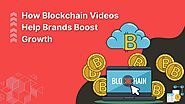 How Animated Blockchain Videos Help Brands Boost Growth