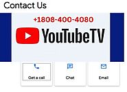 How do I get in touch with YouTube TV — (808) 400–4080 CAll INFo