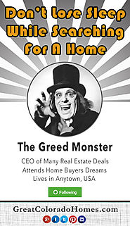 Home Buying Tips 101: Avoid the GREED Monster!!!