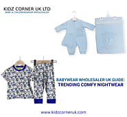 Babywear Wholesaler UK Guide: Trending Comfy Nightwear