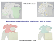 Elevate Your Store with Ela and Ren Baby Clothes