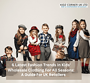 6 Latest Fashion Trends In Kids' Wholesale Clothing For All Seasons: A Guide For UK Retailers