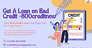 How to Get a Loan with Terrible Credit? 18444222426 Repair Your Credit