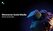 Social Media Metaverse: A Whole New World To Connect, Play, Work, and Learn