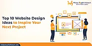 Top 10 Website Design Ideas to Inspire Your Next Project