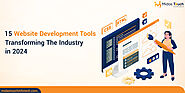 15 Top Website Development Tools Transforming The Industry In 2024