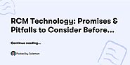 RCM Technology: Promises & Pitfalls to Consider Before Investing