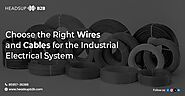 Choose the Right Wires and Cables for the Industrial Electrical System