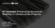 HT Strands: Enhancing Structural Stability