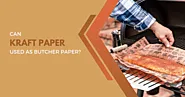 Can Kraft Paper Be Used As Butcher Paper? | Kraft Vs Butcher