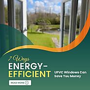 Best Ways How Energy-Efficient UPVC Windows Can Save You Money