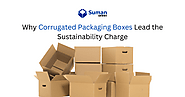 The Eco Friendly Edge: Why Corrugated Packaging Boxes Lead the Sustainability Charge