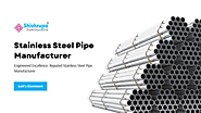 Engineered Excellence: Reputed Stainless Steel Pipe Manufacturer