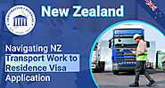 Navigating NZ Transport Work to Residence Visa Application | Immigration Chambers - Advice Solutions Results