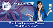 What to do if your New Zealand Work Visa Expires? | Immigration Chambers - Advice Solutions Results