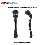 Website at https://www.medikabazaar.ae/products/derma-roller-titanium-needle-0-50-mm-premium-mbpgnnaaeaia1o16296